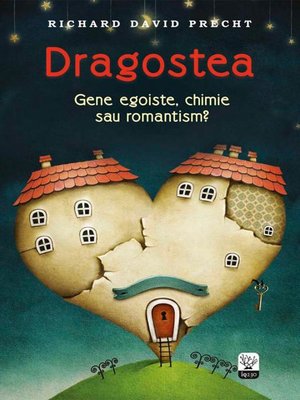 cover image of Dragostea. Gene egoiste, chimie sau romantism?